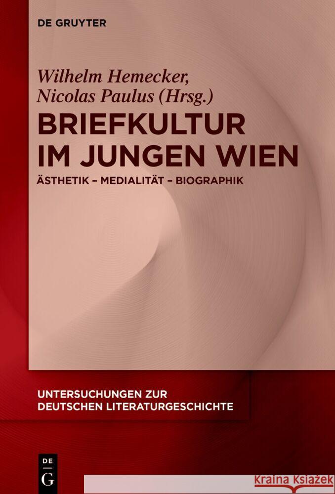 Briefkultur Im Jungen Wien: ?sthetik - Medialit?t - Biographik Wilhelm Hemecker Nicolas Paulus 9783111350738 de Gruyter - książka