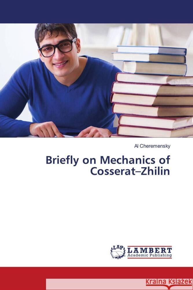 Briefly on Mechanics of Cosserat-Zhilin Cheremensky, Al 9786204718750 LAP Lambert Academic Publishing - książka