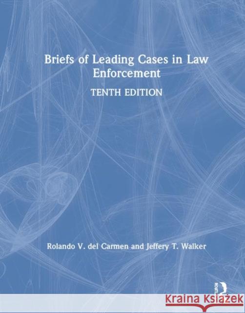 Briefs of Leading Cases in Law Enforcement Rolando V. De Jeffery T. Walker 9780367146900 Routledge - książka