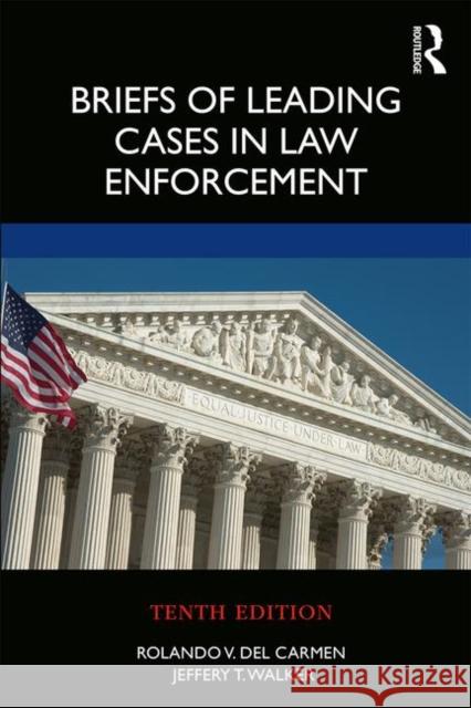 Briefs of Leading Cases in Law Enforcement Rolando V. De Jeffery T. Walker 9780367146924 Routledge - książka