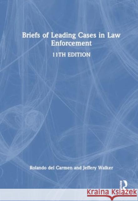 Briefs of Leading Cases in Law Enforcement Rolando V. de Jeffery T. Walker 9781032872100 Taylor & Francis Ltd - książka