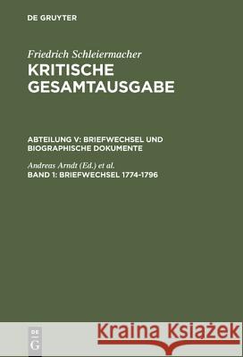 Briefwechsel 1774-1796: (Briefe 1-326) Arndt, Andreas 9783110085952 Walter de Gruyter - książka