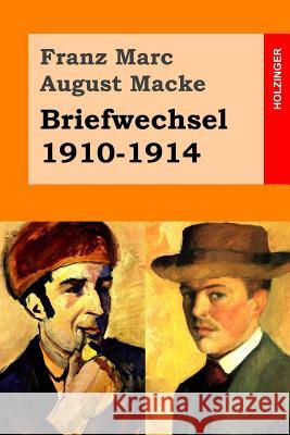 Briefwechsel 1910-1914 Franz Marc August Macke 9781496036667 Createspace - książka