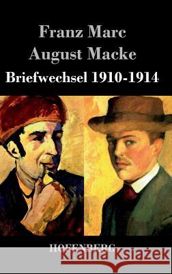 Briefwechsel 1910-1914 August Macke                             Franz Marc 9783843044363 Hofenberg - książka