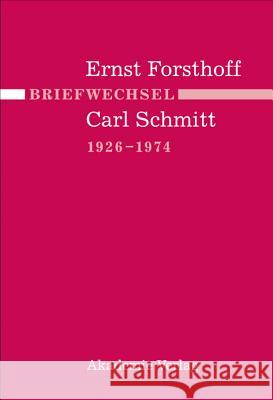 Briefwechsel Ernst Forsthoff - Carl Schmitt 1926-1974 Gerd Giesler, Jürgen Tröger, Angela Reinthal, Reinhard Mußgnug, Dorothee Mußgnug 9783050035352 De Gruyter - książka