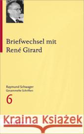 Briefwechsel mit René Girard Schwager, Raymund; Girard, René 9783451342264 Herder, Freiburg - książka