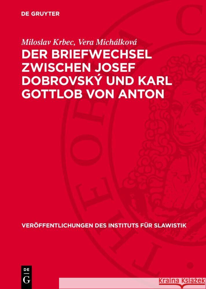 Briefwechsel zwischen Josef Dobrovský und Karl Gottlob von Anton Miloslav Krbec, Vera Michálková 9783112768884 De Gruyter (JL) - książka