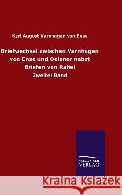 Briefwechsel zwischen Varnhagen von Ense und Oelsner nebst Briefen von Rahel Karl August Varnhagen Von Ense 9783846074992 Salzwasser-Verlag Gmbh - książka