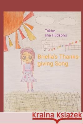 Briella's Thanksgiving Song Takhesha Hudson Takhesha Hudson 9781081890537 Independently Published - książka