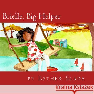 Brielle, Big Helper Esther Slade Marianella Aguirre 9781492201885 Createspace - książka