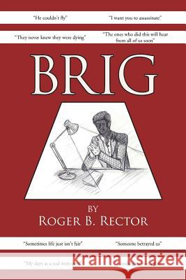 Brig Roger B. Rector 9781499076349 Xlibris Corporation - książka