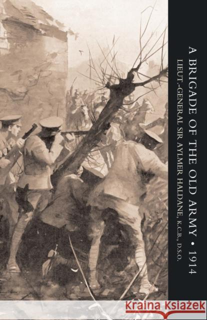Brigade of the Old Army 1914 Aylmer Haldane 9781845740917 NAVAL & MILITARY PRESS LTD - książka