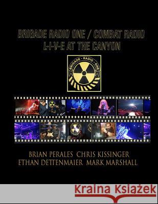 Brigade Radio One/Combat Radio Live At The Canyon Ethan Paul Dettenmaier Chris Kissinger Brian Perales 9781098599225 Independently Published - książka