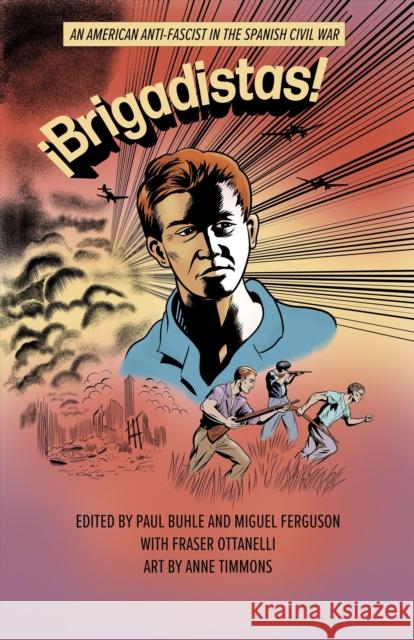 !Brigadistas!: An American Anti-Fascist in the Spanish Civil War Fraser M Otanelli 9781583679616 Monthly Review Press - książka