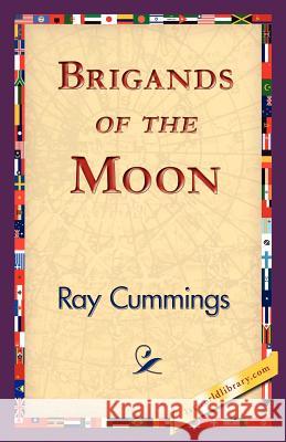 Brigands of the Moon Ray Cummings 9781421825021 1st World Library - książka