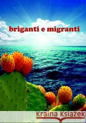 Briganti e Migranti Armando Lanza 9780244723651 Lulu.com - książka