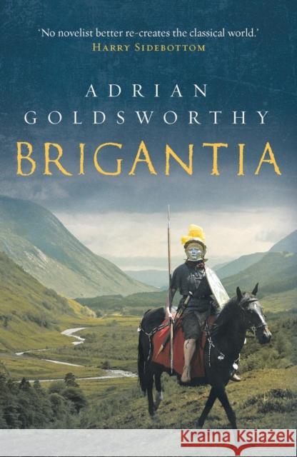 Brigantia Adrian Goldsworthy 9781784978211 Bloomsbury Publishing PLC - książka