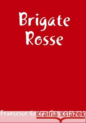Brigate Rosse Francesco Cesare Strangio 9781326531065 Lulu.com - książka