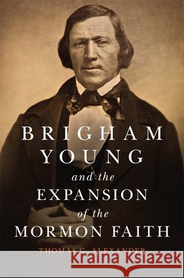 Brigham Young and the Expansion of the Mormon Faith: Volume 31 - audiobook Alexander, Thomas G. 9780806162775 University of Oklahoma Press - książka