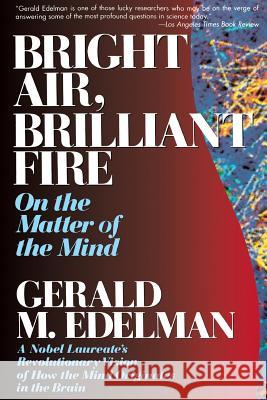 Bright Air, Brilliant Fire Gerald M. Edelman 9780465007646 Basic Books - książka