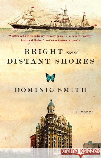 Bright and Distant Shores Dominic Smith 9781439198865 Washington Square Press - książka