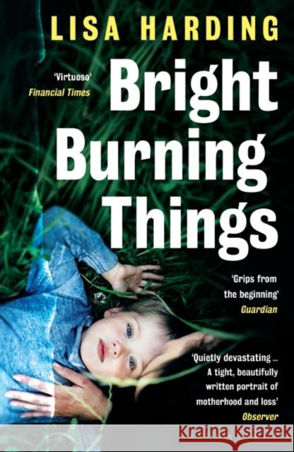 Bright Burning Things Lisa Harding 9781526624482 Bloomsbury Publishing PLC - książka