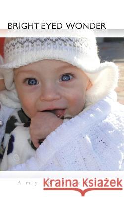 Bright Eyed Wonder Amy Beukema 9781491825051 Authorhouse - książka