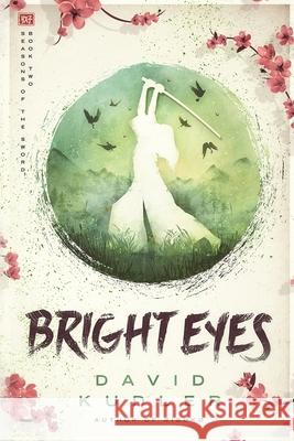 Bright Eyes: A Kunoichi Tale David Kudler 9781938808630 Stillpoint/Atalanta - książka