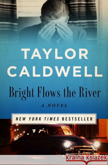 Bright Flows the River Taylor Caldwell 9781504066235 Open Road Media - książka