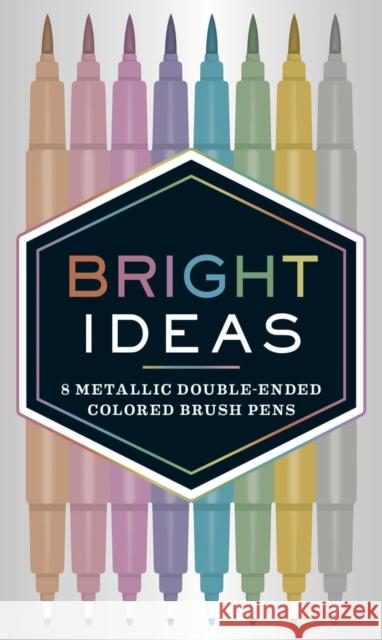 Bright Ideas: 8 Metallic Double-Ended Colored Brush Pens Chronicle Books 9781452163864 Chronicle Books - książka