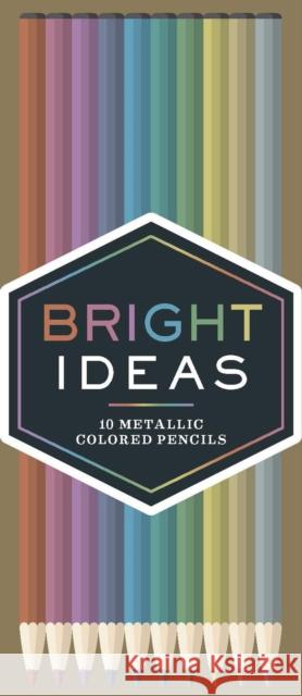 Bright Ideas Metallic Colored Pencils: 10 Colored Pencils Chronicle Books 9781452154794 Chronicle Books - książka