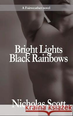 Bright Lights Black Rainbow Nicholas Scott 9781539535058 Createspace Independent Publishing Platform - książka