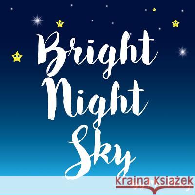 Bright Night Sky Michael Angel Perez 9781543069310 Createspace Independent Publishing Platform - książka