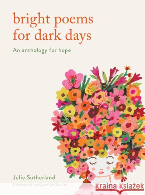 Bright Poems for Dark Days: An anthology for hope Julie Sutherland 9780711266810 Frances Lincoln Publishers Ltd - książka