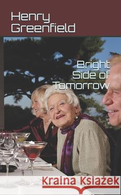 Bright Side of Tomorrow Henry Greenfield 9798535215952 Independently Published - książka
