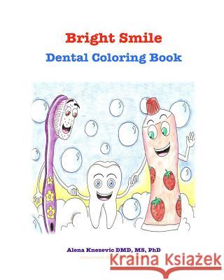 Bright smile: Dental Coloring Book Knezevic DMD, Alena 9781979761758 Createspace Independent Publishing Platform - książka