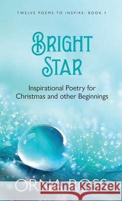 Bright Star: Inspirational Poetry for Christmas and Other Beginnings Orna Ross 9781913349806 Font Publications - książka