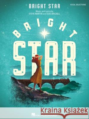 Bright Star: Vocal Selections Steve Martin Edie Brickell 9781495070396 Hal Leonard Publishing Corporation - książka