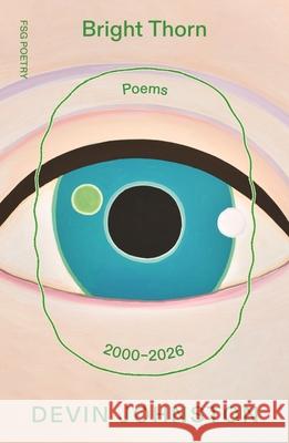 Bright Thorn: Poems 2000-2026 Devin Johnston 9780374608835 Farrar, Straus and Giroux - książka