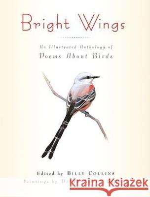 Bright Wings: An Illustrated Anthology of Poems about Birds Collins, Billy 9780231150873  - książka