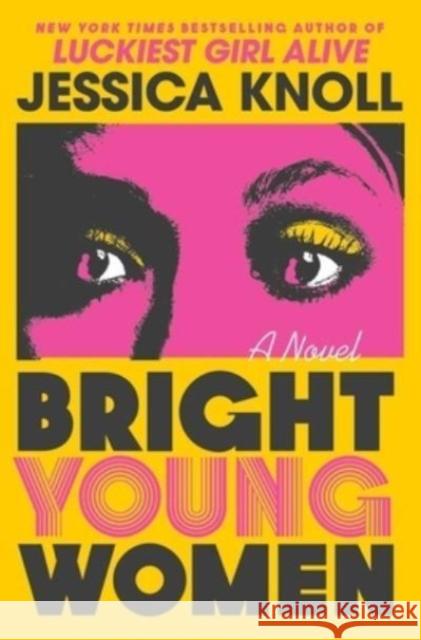 Bright Young Women: A Novel Jessica Knoll 9781501153228 S&s/ Marysue Rucci Books - książka