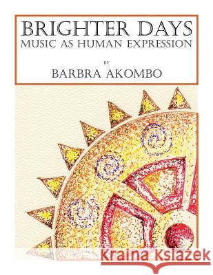 Brighter Days: Music as Human Expression Barbra Akombo 9781941892299 Hog Press - książka