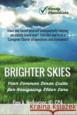 Brighter Skies: Your Blueprint for Navigating Elder Care Ben Neiburger 9781508647171 Createspace - książka