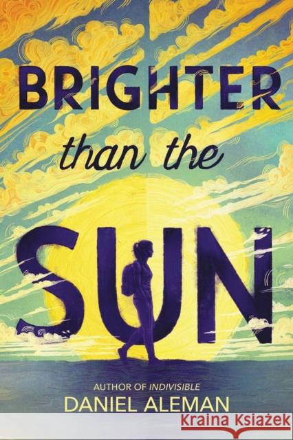 Brighter Than the Sun Daniel Aleman 9780316704472 Little, Brown & Company - książka