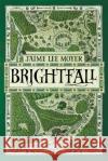 Brightfall Jaime Lee Moyer 9781787479203 Quercus Publishing