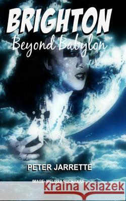 Brighton Beyond Babylon MR Peter Jarrette 9781508464297 Createspace - książka