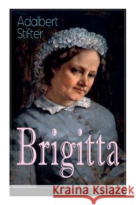 Brigitta: Geschichte einer weiblichen Emanzipation Adalbert Stifter 9788026889694 e-artnow - książka