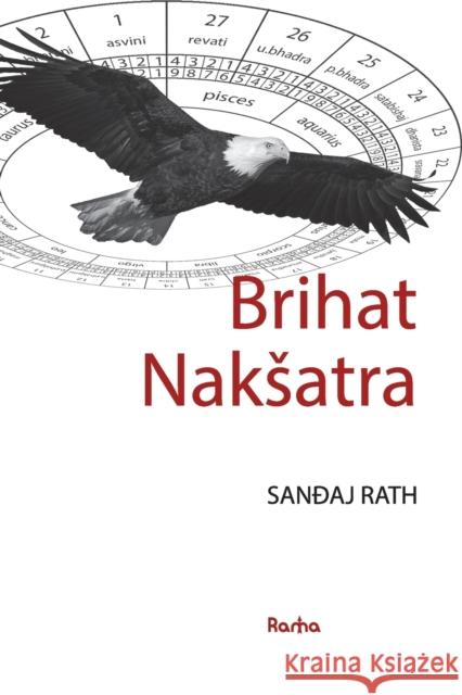 Brihat Naksatra: Knjiga o naksatrama Sanjay Rath, Branka Larsen 9788799506354 Shri Garuda - książka