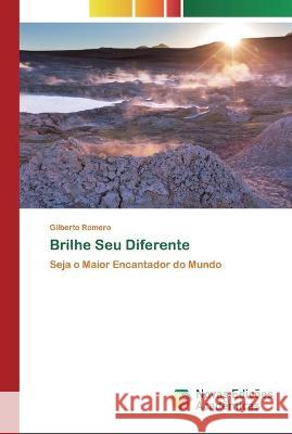 Brilhe Seu Diferente Gilberto Romero 9786200793232 Novas Edicoes Academicas - książka