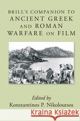 Brill's Companion to Ancient Greek and Roman Warfare on Film Konstantinos P 9789004686816 Brill - książka